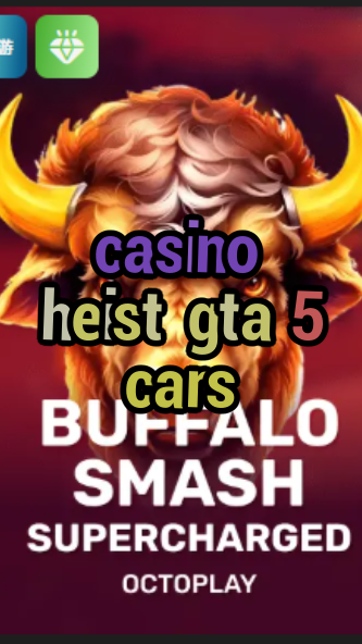 casino heist gta 5 cars-w4cy2mdjlx2bf.com